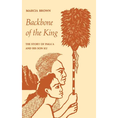 Backbone of the King: The Story of Paka'a and His Son Ku