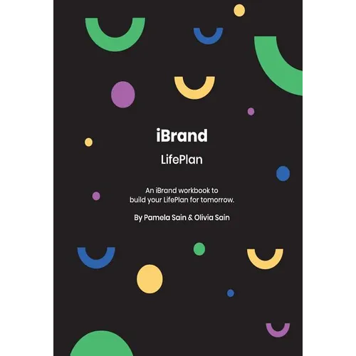 iBRAND: LifePlan: A workbook for building your LifePlan on where you want to be...not where you are today.