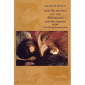 The Platypus and the Mermaid: And Other Figments of the Classifying Imagination