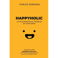 Happyholic: La felicidad en el trabajo es cosa seria