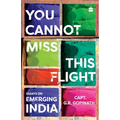 You Cannot Miss This Flight: Essays on Emerging India