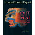 Out of the Mist: Treasures of the Nuu-Chah-Nulth Chiefs