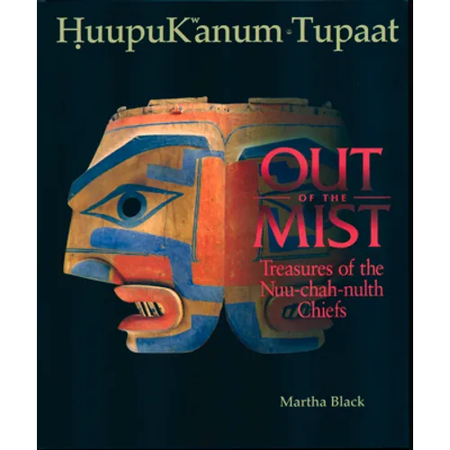 Out of the Mist: Treasures of the Nuu-Chah-Nulth Chiefs