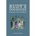 Rudy's Doghouse: Memories of My Childhood