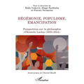 Hégémonie, populisme, émancipation: Perspectives sur la philosophie d'Ernesto Laclau (1935-2014)