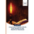 A Journey of Hebrew Words from Genesis to the Rebirth of Homeland