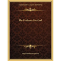 The Evidence For God
