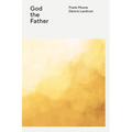 The Wesleyan Theology Series: God the Father