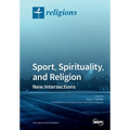 Sport, Spirituality, and Religion: New Intersections