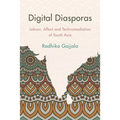 Digital Diasporas: Labor and Affect in Gendered Indian Digital Publics
