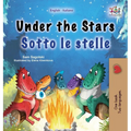 Under the Stars (English Italian Bilingual Children's Book): Bilingual children's book
