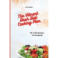 The Vibrant Dash Diet Cooking Plan: 50+ Tasty Recipes for Everybody