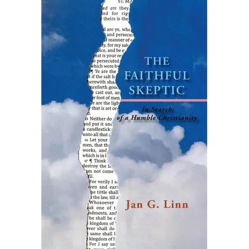 The Faithful Skeptic: In Search of a Humble Christianity (Softcover)