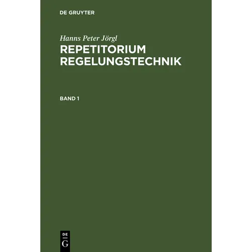 Repetitorium Regelungstechnik, Band 1, Repetitorium Regelungstechnik 1