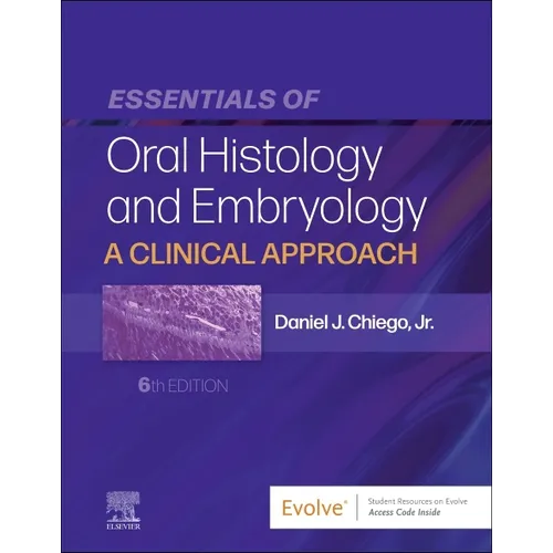 Essentials of Oral Histology and Embryology: A Clinical Approach