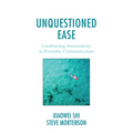 Unquestioned Ease: Confronting Automaticity in Everyday Communication