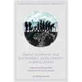 Family Planning and Sustainable Development in Bangladesh: Empowering Marginalized Communities in Asian Contexts