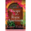 Escape to the Rome Apartment: A heart-warming and emotional romantic page-turner