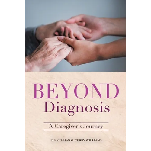 Beyond Diagnosis: A Caregiver's Journey