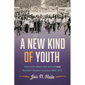 A New Kind of Youth: Historically Black High Schools and Southern Student Activism, 1920-1975