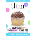 How to Have Your Cake and Your Skinny Jeans Too: Stop Binge Eating, Overeating and Dieting For Good, Get the Naturally Thin Body You Crave From the In
