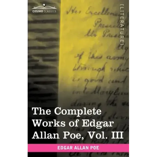 The Complete Works of Edgar Allan Poe, Vol. III (in Ten Volumes): Tales