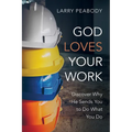 God Loves Your Work