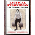 Tactical Strongman: The Complete Guide