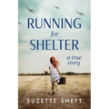 Running for Shelter: A True Story
