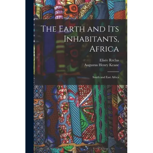 The Earth and Its Inhabitants, Africa: South and East Africa