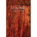 Living Water: A Collection of Poetry by Bernie Crawford