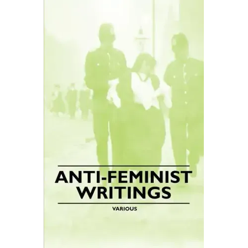 Anti-Feminist Writings