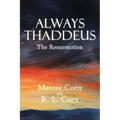 Always Thaddeus: The Resurrection