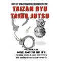 Taizan Ryu Taiho Jutsu: Military and civilian police tactics