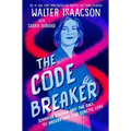 The Code Breaker -- Young Readers Edition: Jennifer Doudna and the Race to Understand Our Genetic Code