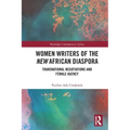Women Writers of the New African Diaspora: Transnational Negotiations and Female Agency