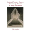 Scotland's Forgotten Treasure: the Visionary Romances of George MacDonald