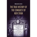 The True History of the Conquest of New Spain: The Memoirs of the Conquistador Bernal Diaz del Castillo, Unabridged Edition Vol.1-2