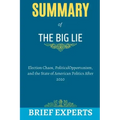 The Big Lie: Election Chaos, Political Opportunism, and the State of American Politics After 2020