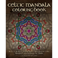 Celtic Mandala Coloring Book: Relax with this Calming, Stress Managment, Celtic Mandala Coloring Book for Adults