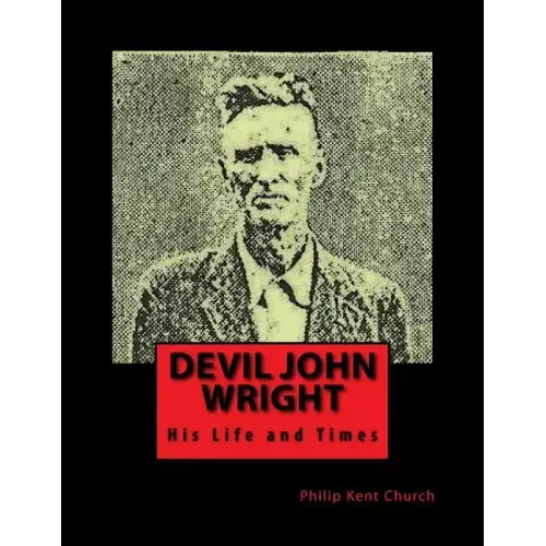 Devil John Wright: A Biography