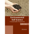 Environmental Soil Science: A Sustainable Perspective