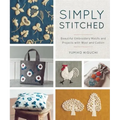 Simply Stitched: Beautiful Embroidery Motifs and Projects with Wool and Cotton