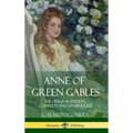 Anne of Green Gables: The Original Edition, Complete and Unabridged (Hardcover)