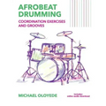 Afrobeat Drumming: Coordination Exercises and Grooves with Audio Access