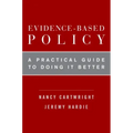 Evidence-Based Policy: A Practical Guide to Doing It Better