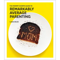 The Mommy Shorts Guide to Remarkably Average Parenting