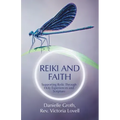 Reiki and Faith: Supporting Reiki Through Holy Experiences and Scripture