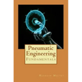 Pneumatic Engineering: Fundamentals of Pneumatic Engineering