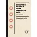 Narrative of William W. Brown, an American Slave: Written by Himself
